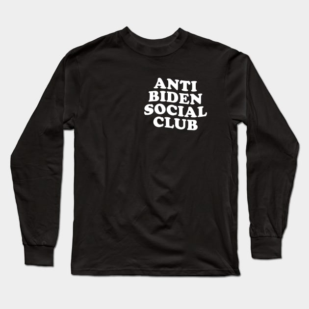 Anti Biden Social Club Long Sleeve T-Shirt by Hawenog